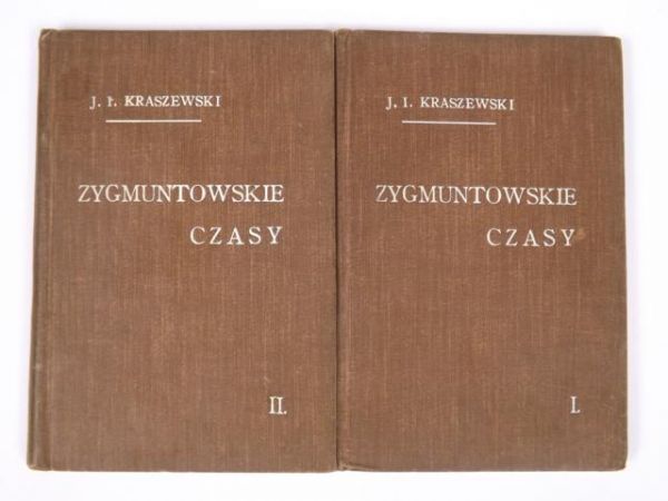Kraszewski J. I. - Zygmuntowskie czasy, Tom I-II, 1904 r.