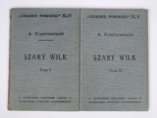 Krechowiecki Adam - Szary wilk, Tom I-II, 1913 r.
