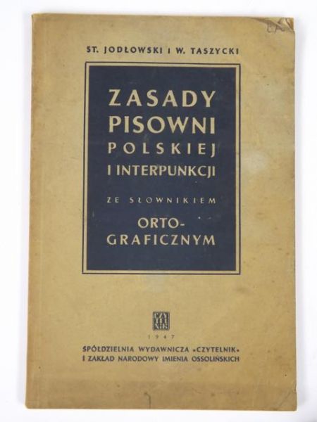 Jodłowski, Taszycki - Zasady pisowni Polskiej, 1947 r.