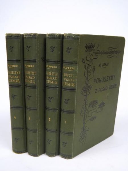 Jokai M. - Poruszymy z posad ziemię, t. 1 - 4, 1907 r.