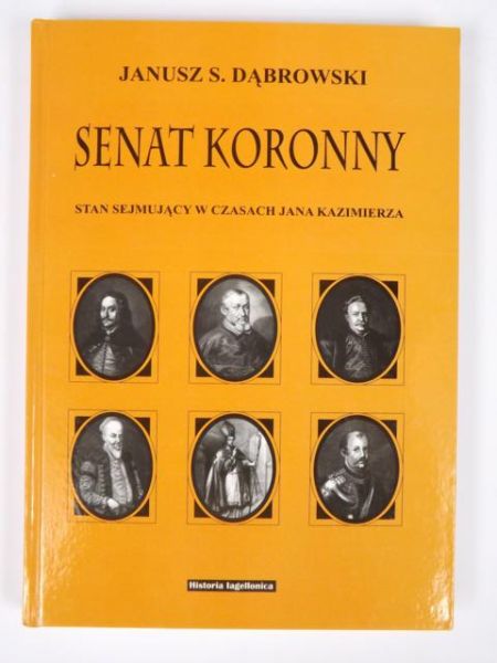 . - Senat koronny. Stan sejmujący w czasach ana Kazimierza, Autograf