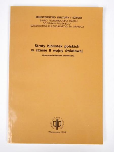 Bieńkowska Barbara (oprac.) - Straty bibliotek polskich w czasie II wojny światowej