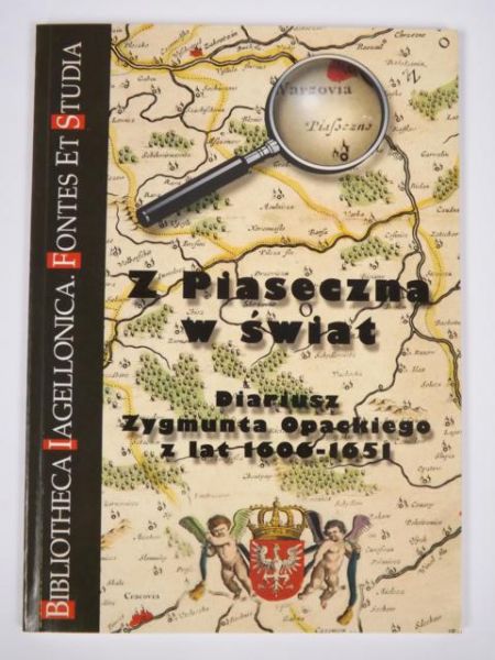 Z Piaseczna w świat. Diariusz Zygmunta Opackiego z lat 16061651