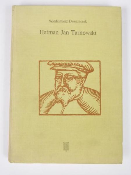 Dworzaczek Włodzimierz - Hetman Jan Tarnowski