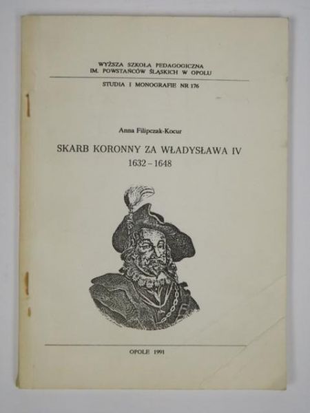 Filipczak-Kocur Anna - Skarb koronny za Władysława IV 1632-1648, autograf