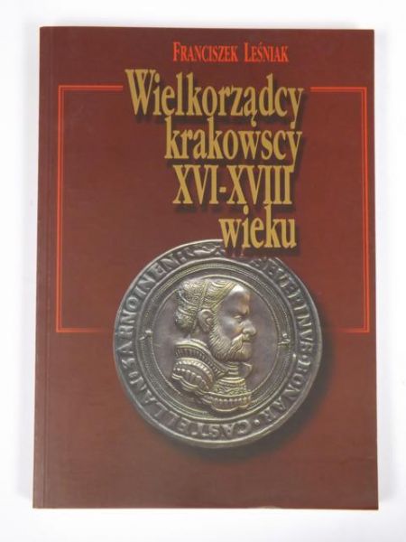 Wielkorządcy krakowscy XVI-XVIII wieku
