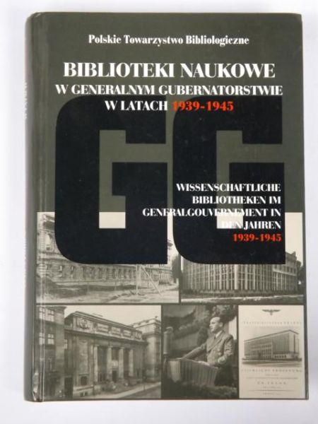 Biblioteki naukowe w Generalnym Gubernatorstwie w latach 1939-1945