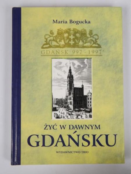 Żyć w dawnym Gdańsku