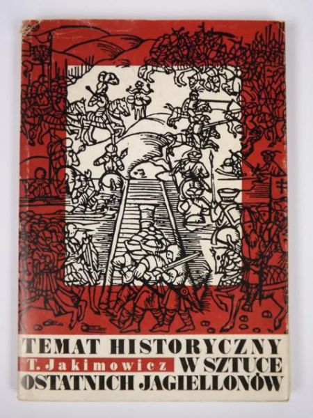 Temat historyczny w sztuce ostatnich Jagiellonów