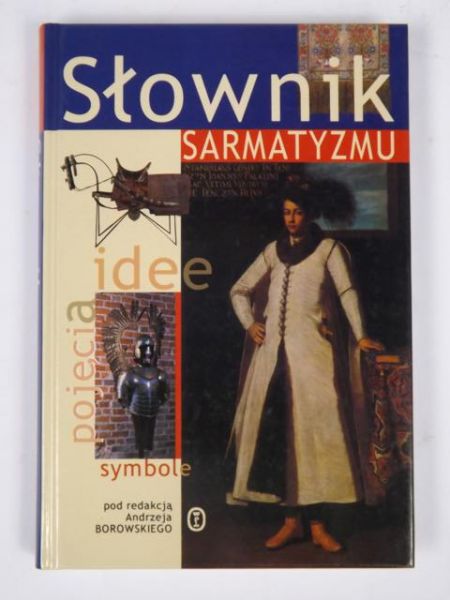 Borowski Andrzej (red.) - Słownik sarmatyzmu
