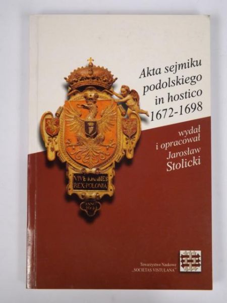 Akta sejmiku podolskiego in hostico 1672-1698