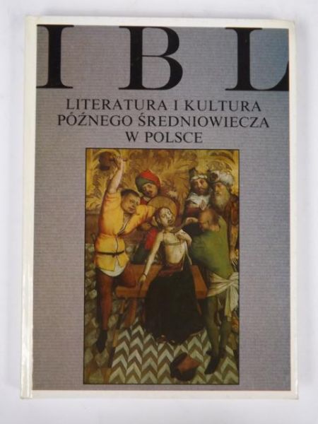 Michałowska Teresa (red.) - Literatura i kultura późnego średniowiecza w Polsce