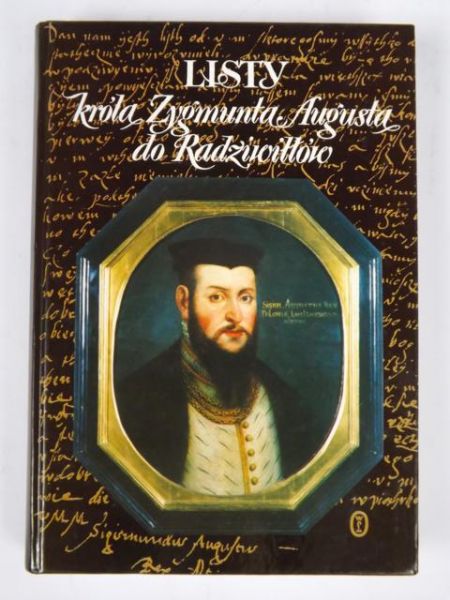 Listy króla Zygmunta Augusta do Radziwiłłów