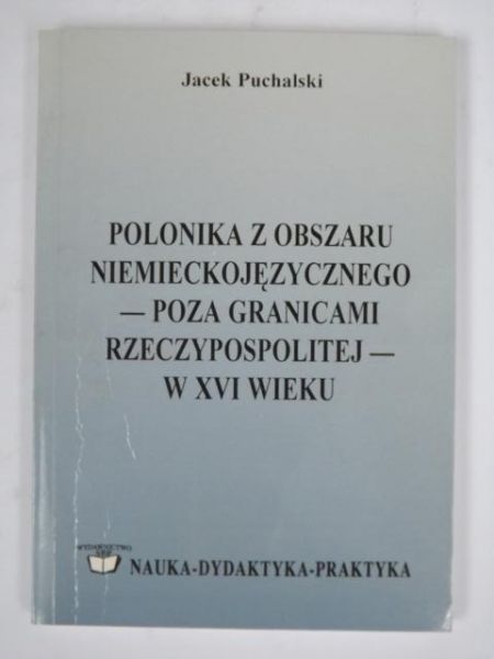 Polonika z obszaru niemieckojęzycznego-poza granicami rzeczypospolitej-w XVI wieku