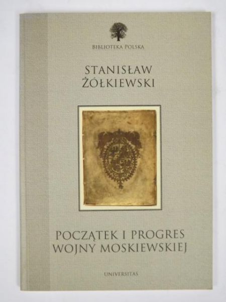 Początek i progres wojny moskiewskiej