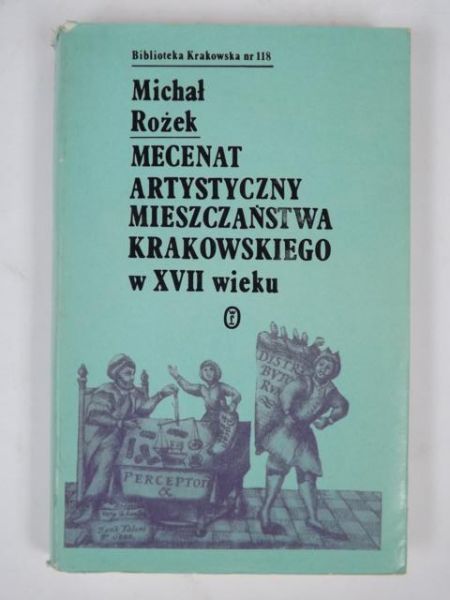 Mecenat artystyczny mieszczaństwa krakowskiego w XVII wieku