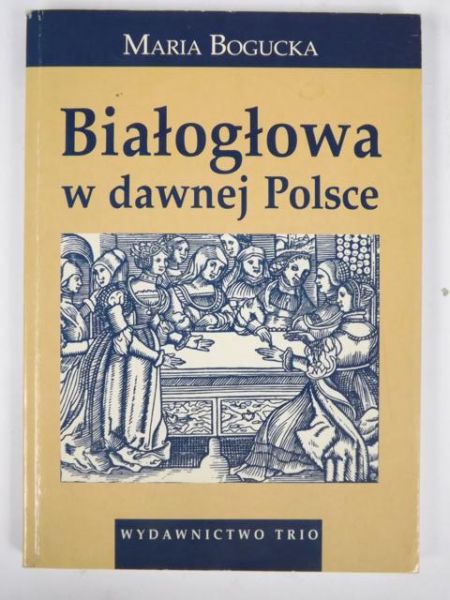 Białogłowa w dawnej Polsce