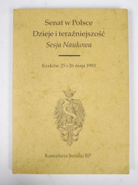 Senat w Polsce. Dzieje i teraźniejszość.