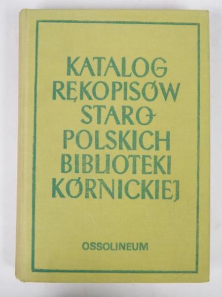 Marciniak Ryszard (oprac.) - Katalog rękopisów staropolskich Biblioteki Kórnickiej XVI-XVIII w., T.II