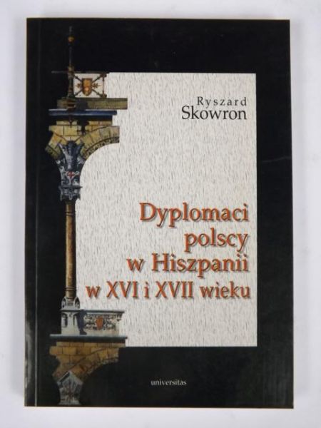 Dyplomaci polscy w Hiszpanii w XVI i XVII wieku