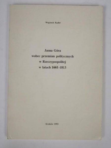 Jasna Góra wobec przemian politycznych w Rzeczypospolitej w latach 1661 - 1813, Autograf