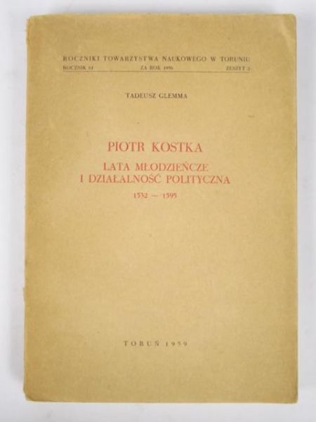 Glemma Tadeusz - Piotr Kostka. Lata młodzieńcze i działalność polityczna 1532 - 1595