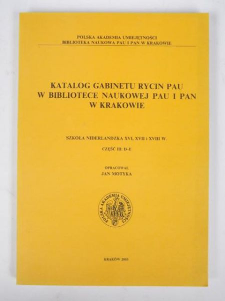 Katalog gabinetu rycin PAU w Bibliotece Naukowej PAU i PAN w Krakowie;część III: D - E