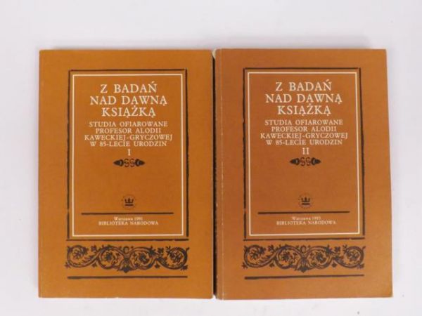 Kawecka-Gryczowa Alodia - Z badań nad dawną książką, tom I-II