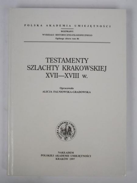 Testamenty szlachty krakowskiej XVII - XVIII