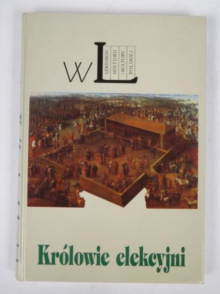 Królowie elekcyjni. Leksykon biograficzny