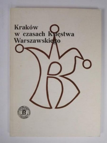 Kraków w czasach Księstwa Warszawskiego