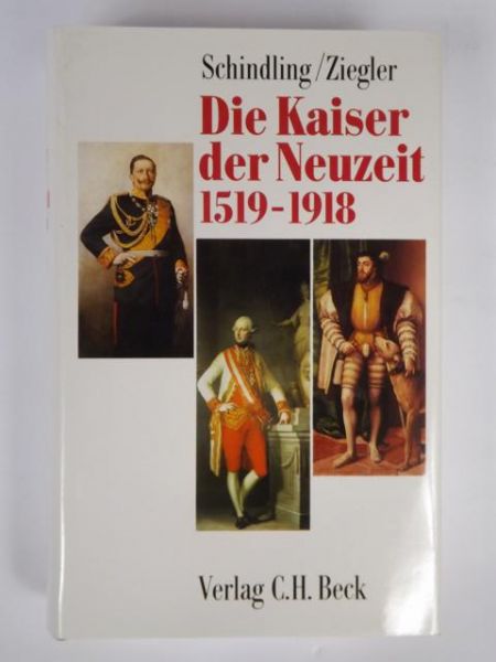 Schindling,  - Die Kaiser der Neuzeit 1519 - 1918, Autograf