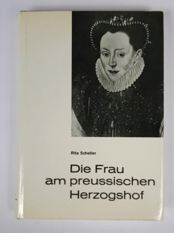 Die Frau am preussischen Herzogshof 1550-1625