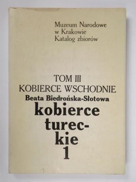 Biedrońska - Słotowa Beata - Kobierce tureckie 1, T. III