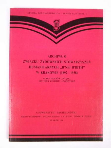 Archiwum związku żydowskich stowarzyszeń humanitarnych "B'nei B'rith" w Krakowie (1892 - 1938)