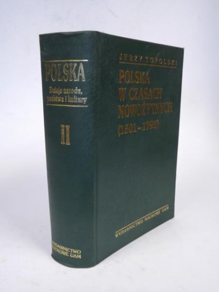 Polska w czasach nowożytnych  (1501 - 1795), t. II
