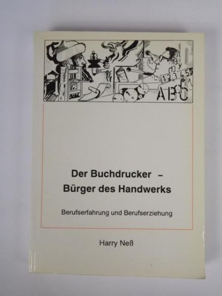 Der Buchdrucker - Burger des Handwerks. Berufserfahrung und Berufserziehung.
