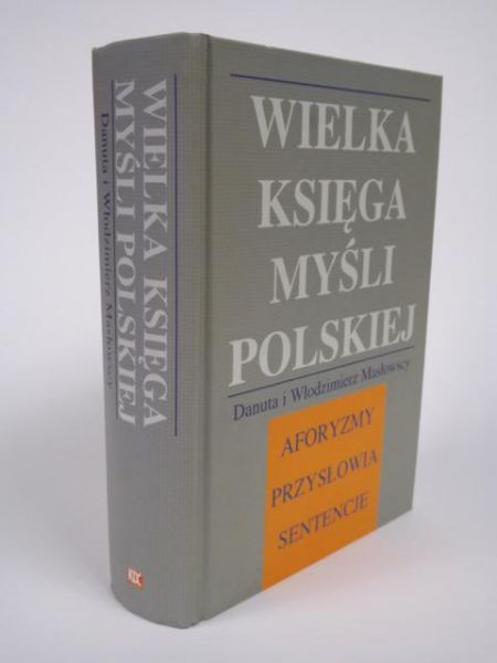 Wielka księga myśli polskiej. Aforyzmy, przysłowia, sentencje.