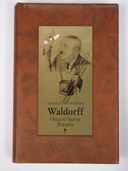 Waldorff. Ostatni baron Peerelu