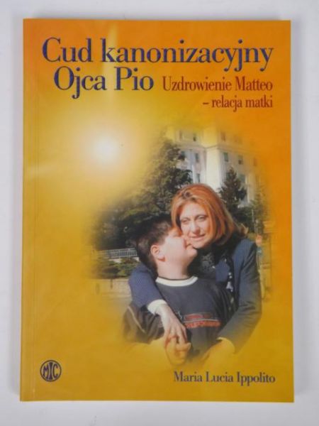 Ippolito Maria Lucia - Cud kanonizacyjny Ojca Pio