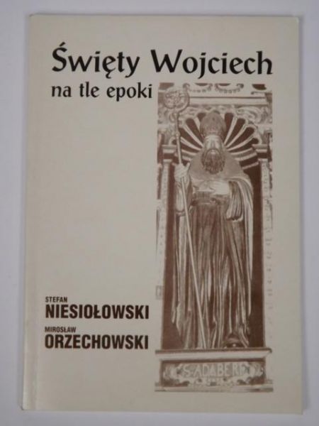 Święty Wojciech na tle epoki