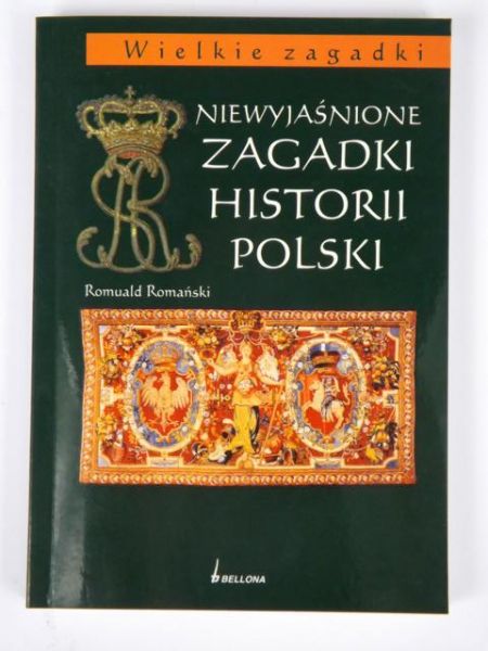Romański Romuald - Niewyjaśnione zagadki historii Polski