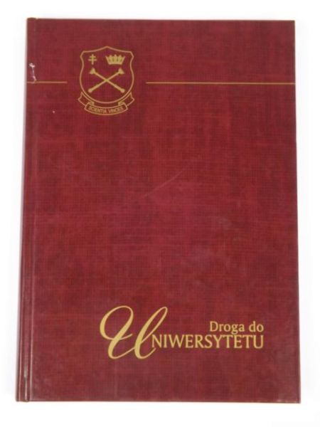 Caban Wiesław (red.) - Droga do uniwersytetu 1969 - 2009