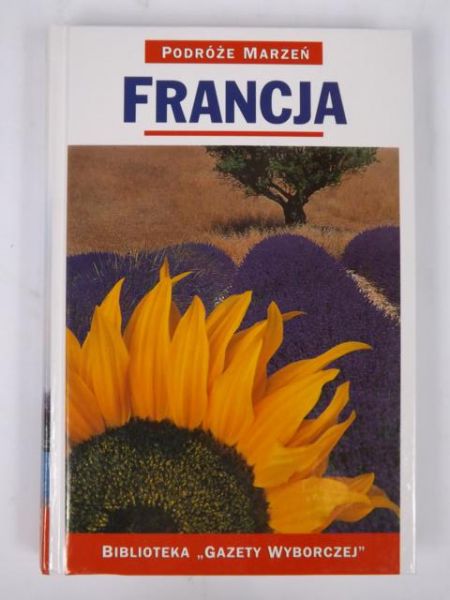 Francja. Podróże Marzeń. Seria I
