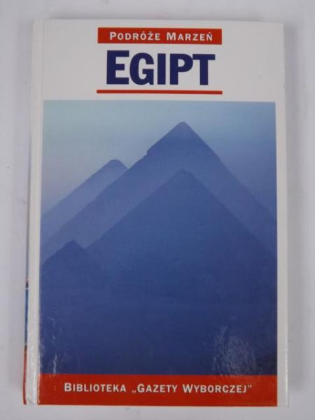Egipt. Podróże Marzeń. Seria I