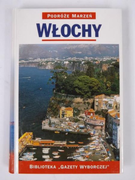 Włochy. Podróże Marzeń. Seria I