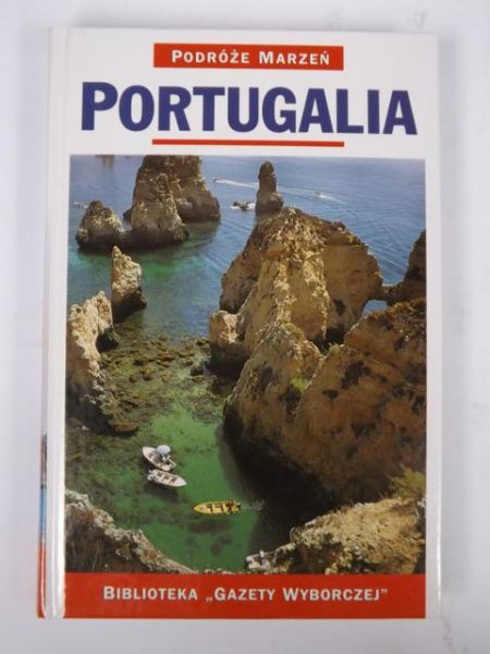 Portugalia. Podróże Marzeń. Seria I