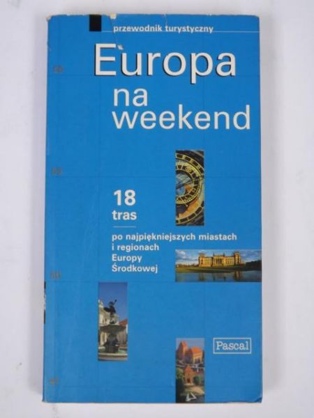 Rusin Wiesława - Europa na weekend. Przewodnik turystyczny