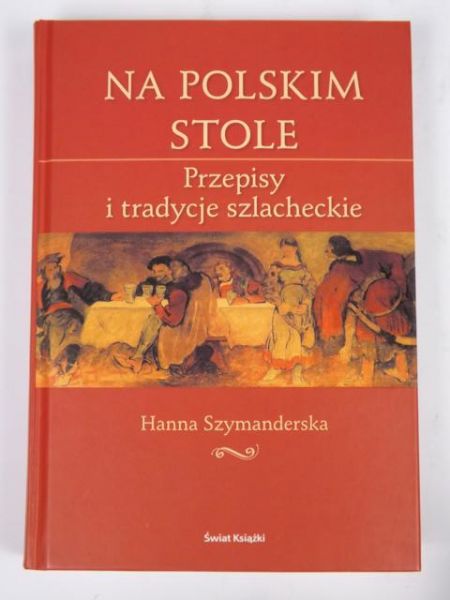 Przepisy i tradycje szlacheckie