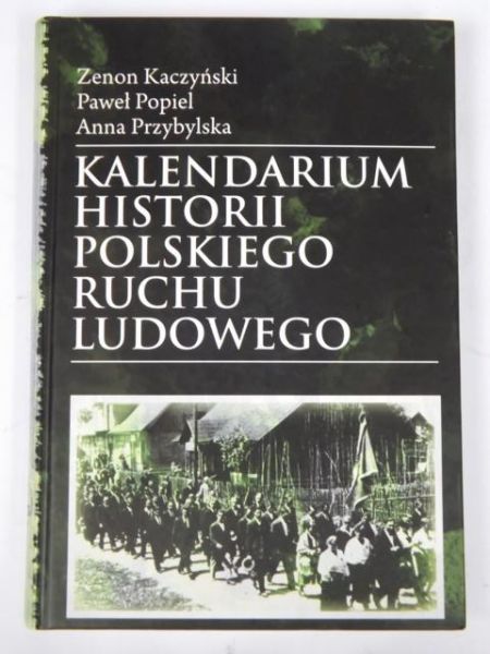 Kaczyński, Popiel,  - Kalendarium historii polskiego ruchu ludowego